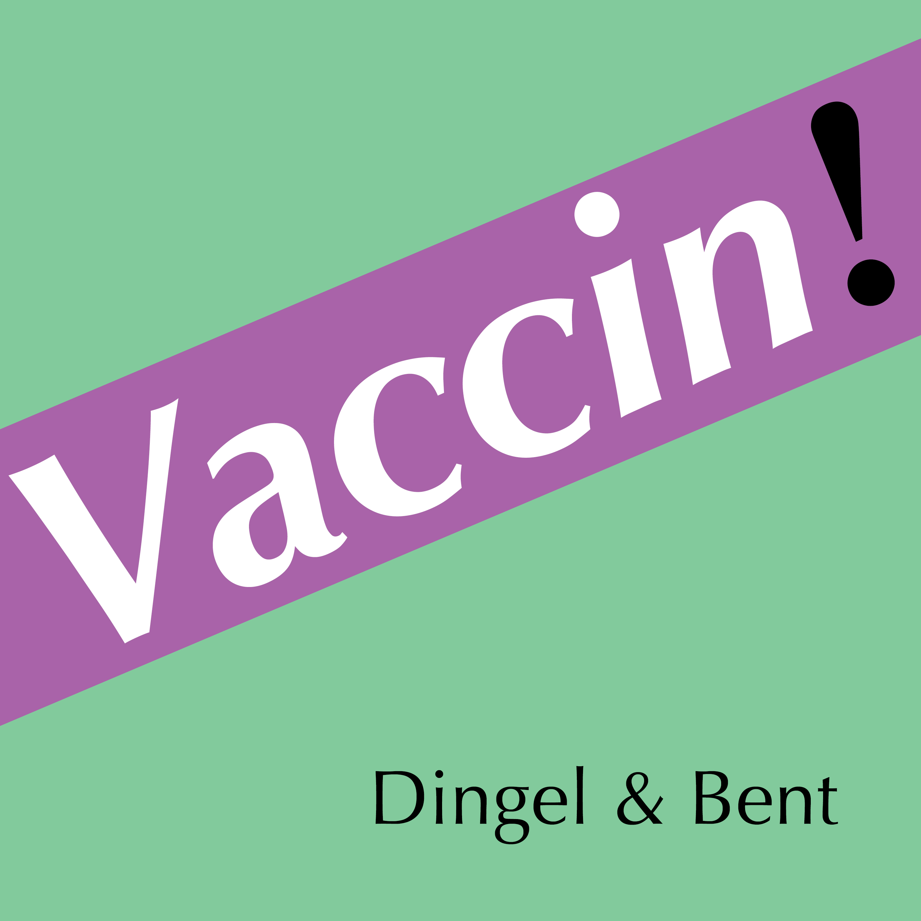 Dingel & Bent | Vaccin